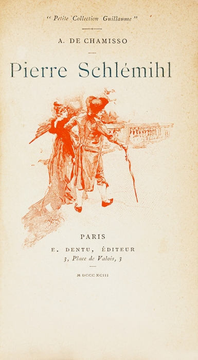 [Библиофильская штучка] Шамиссо, А. Пьер Шлемиль. Повесть. [Pierre Schlemihl / il. De Marold et Mittis. На фр. яз.] Париж: E. Dentu, 1893.