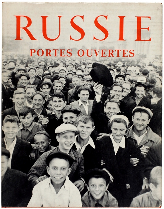 [Фотокнига] Россия, открытые двери. [Russie portes ouvertes. D. Laplerre, J.P. Pedrazzini. На фр. яз.]. Париж: Editions Vie, 1957.
