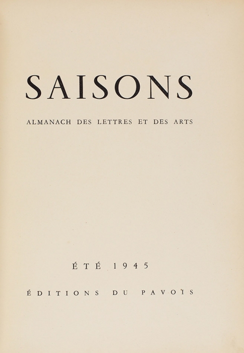 [Из библиотеки Ремизова с его автографом] Saisons: Альманах литературы и искусства. [На фр. яз.]. Вып. 1-2. Париж: Editions du Pavois, 1945-1946.