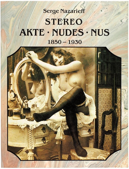 Назариев, С. Стереоскопическое ню. 1850-1930. [Stereo Akte Nudes Nus. 1850-1930. На нем., англ., фр. яз.]. [Кёльн]: Taschen, [1993].